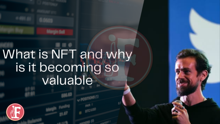 What is NFT and why is it becoming so valuable