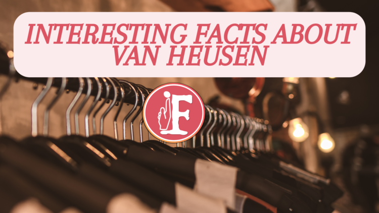 Some Interesting Facts About Van Heusen