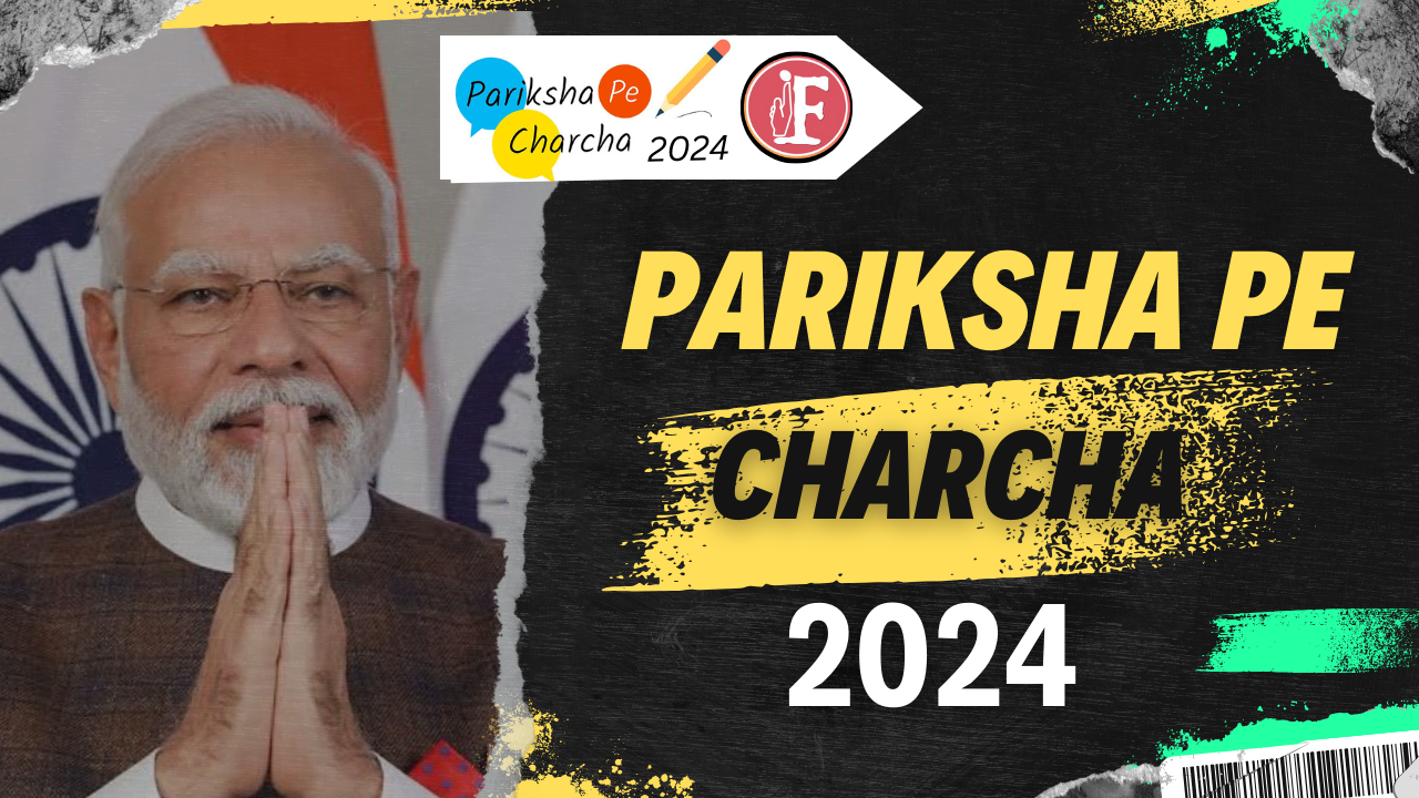 Pariksha Pe Charcha 2024 – PM Modi’s Expert Tips for Students
